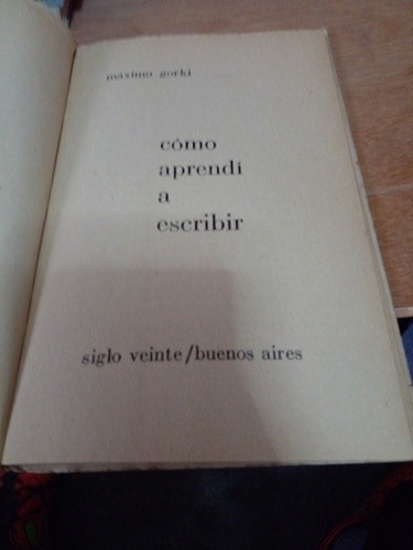 Cómo Aprendí A Escribir- Maximo Gorki (Usado)