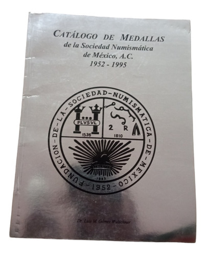 Catálogo Medallas Sociedad Numismatica  D México 1952-1995