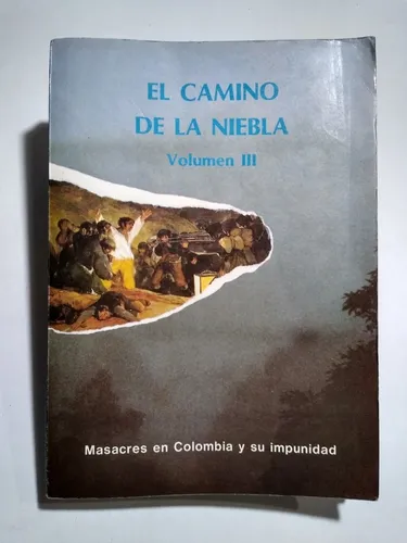 Masacres En Colombia Y Su Impunidad / El Camino De La Niebla (Usado)
