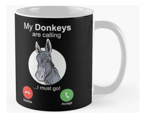 Taza Mis Burros Están Llamando I Funny Mule Muli Donkey Phon