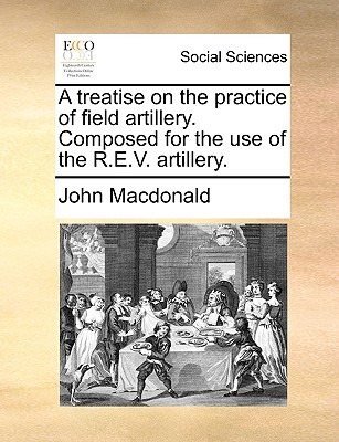 Libro A Treatise On The Practice Of Field Artillery. Comp...