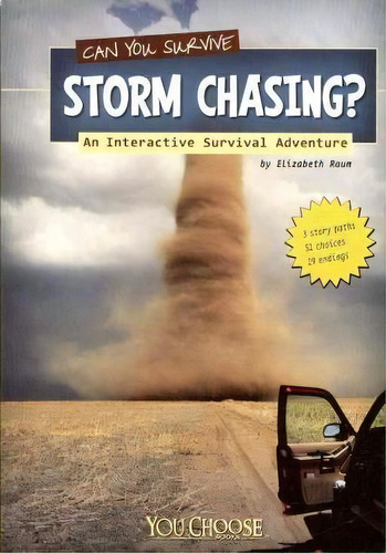 Can You Survive Storm Chasing?: An Interactive Survival Adventure (you Choose: Survival), De Elizabeth Raum. Editorial Capstone Press, Tapa Blanda En Inglés, 2012