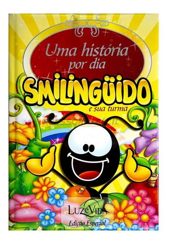 Uma História Por Dia: Smilinguido E Sua Turma