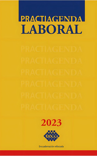 Practiagenda Laboral 2023: No aplica, de perez chavez, jose. Serie No aplica, vol. No aplica. Editorial TAX EDITORES UNIDOS, tapa pasta blanda, edición 1 en español, 2023