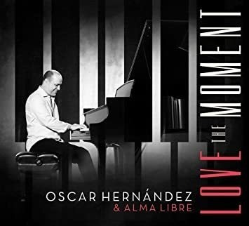 Hernandez Oscar & Alma Libre Love The Moment Usa Import Cd