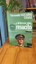 Comprar ... Y Al Tercer Año, Resucitó. 30. Fernando Vizcaino Casas
