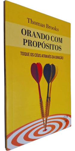 Livro Físico Orando Com Propósitos: Toque Os Céus Através Da Oração Thomas Brooks