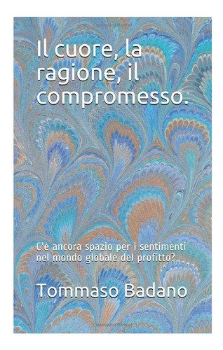 Libro: El Corazón, La Razón, El Compromiso: C È Ancora I
