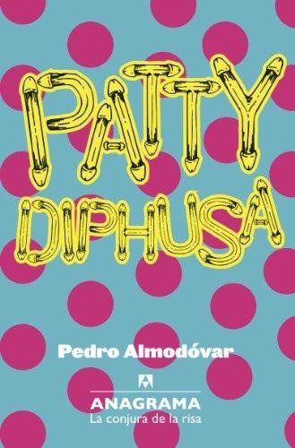 Patty Diphusa. Pedro Almodóvar