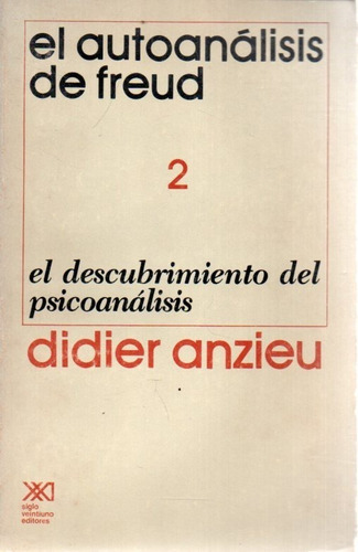 El Autoanalisis De Freud 2 Didier Anzieu 