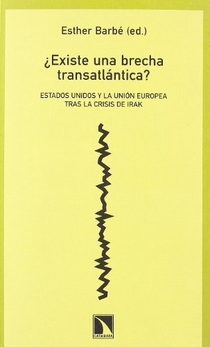 Libro ¿existe Una Brecha Transatlántica? Estados Unidos Y La