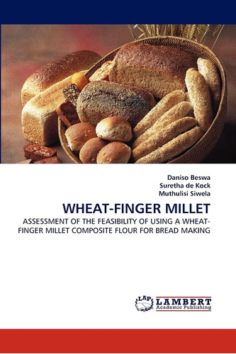 Libro: Wheat-finger Millet: Assessment Of The Feasibility Of