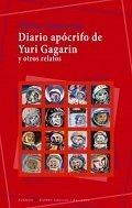 Diario Apocrifo De Yuri Gagarin Y Otros Relatos - Guerrer...