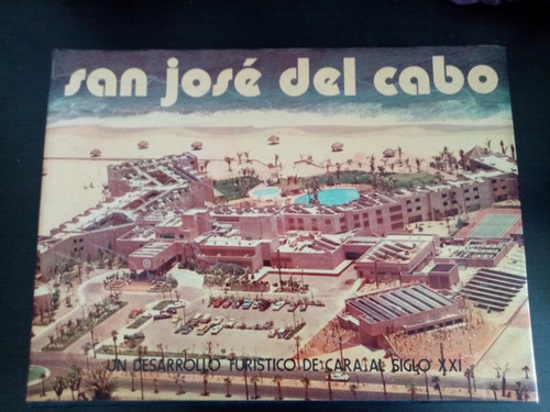 San Jose Del Cabo, Un Desarrollo Turístico De Cara Al Siglo.