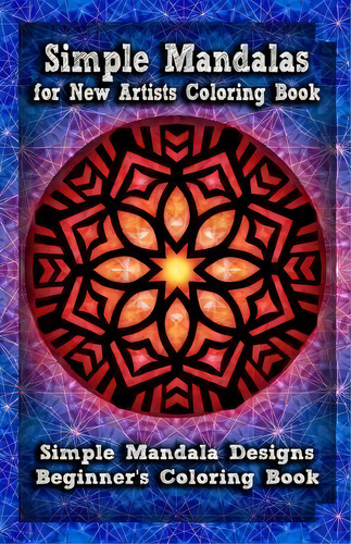 Simple Mandalas For New Artists Coloring Book, De Gala Publication., Vol. 1. Editorial Createspace Independent Publishing Platform, Tapa Blanda En Inglés