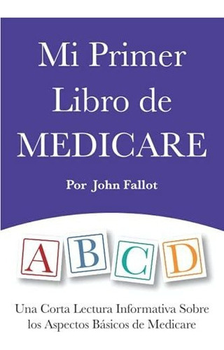 Libro : Mi Primer Libro De Medicare Una Corta Lectura... 