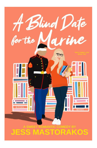 Libro: Una Cita A Ciegas Para El Marine: Una Dulce Comedia R