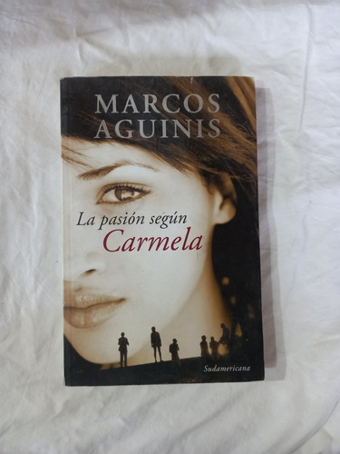 La Pasión Según Carmela - Marcos Aguinis