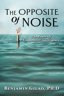 Libro The Opposite Of Noise : The Power Of Competitive In...