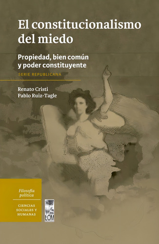 Libro Constitucionalismo Del Miedo. Renato Cristi,