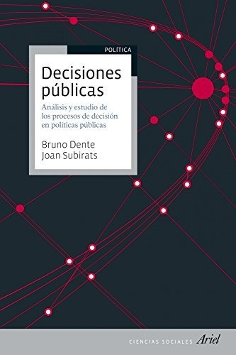Decisiones Públicas: Análisis Y Estudio De Los Procesos De D