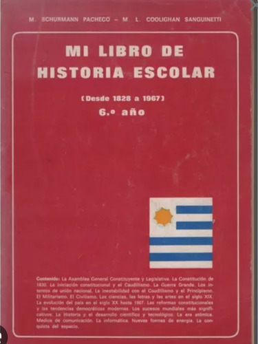 Mi Libro De Historia Escolar : (1828-1967) / Mauricio Schurm