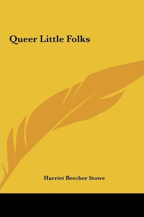 Libro Queer Little Folks - Professor Harriet Beecher Stowe