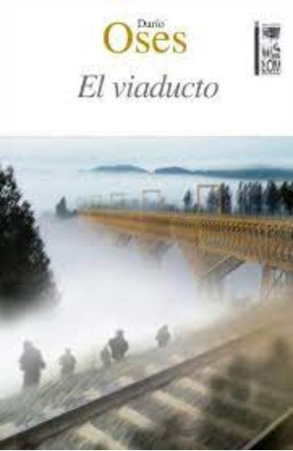El Viaducto: El Viaducto, De Dario Oses. Editorial Lom, Tapa Blanda En Castellano