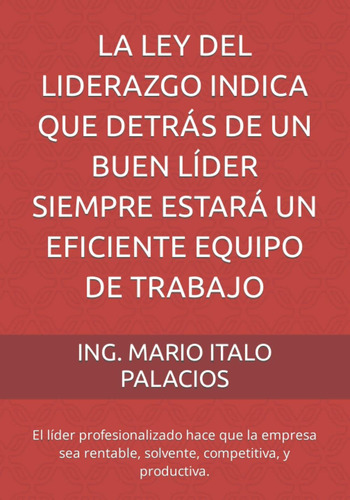 Libro: La Ley Del Liderazgo Indica Que Detrás De Un Buen Líd