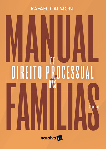 Livro Manual De Direito Processual Das Famílias, De Rafael Calmon (). Editora Saraiva Jur, Capa Mole Em Português, 2023