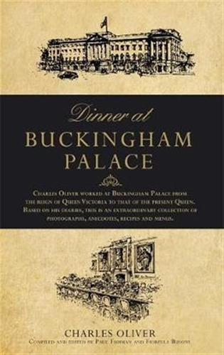 Dinner At Buckingham Palace - Secrets & Recipes From The ...