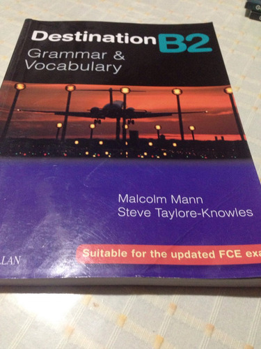 Destination B2  Grammar & Vocabulary Macmillan Fce Exam.