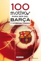 Comprar 100 Motivos Para Ser Del Barãâ§a, De González Castro, Andreu. Editorial Lectio Ediciones, Tapa Blanda En Español