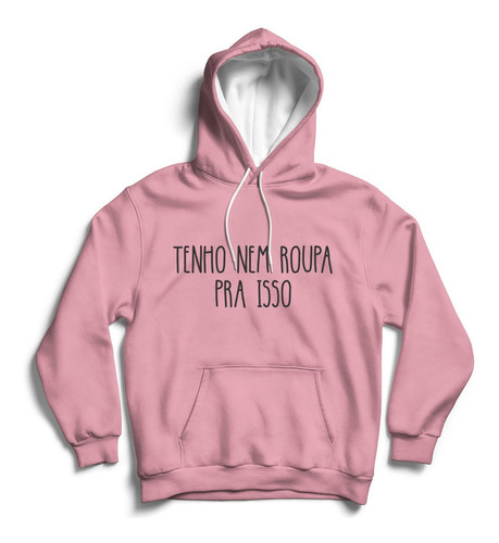 Casaco De Frio Moletom Nem Tenho Roupa Pra Isso F-31 Meme