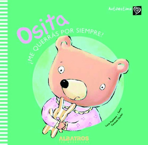 Osita - ¿me Querras Por Siempre?, De Lucie Papineau. Editorial Albatros, Tapa Blanda, Edición 1 En Español