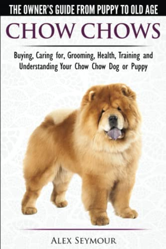 Libro: Chow Chows The Ownerøs Guide From Puppy To Old Age Or