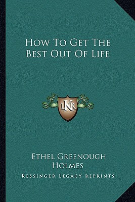 Libro How To Get The Best Out Of Life - Holmes, Ethel Gre...