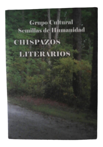 Chispazos Literarios / Semillas De Humanidad / Antología