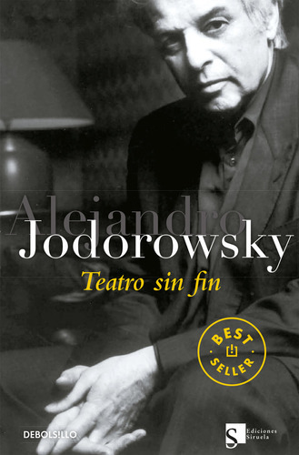 Teatro Sin Fin, De Jodorowsky, Alejandro. Editorial Debolsillo, Tapa Blanda En Español