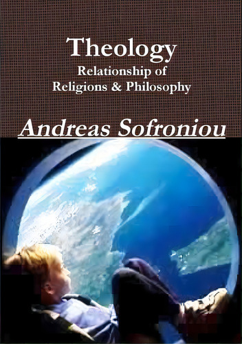 Theology Relationship Of Religions & Philosophy, De Sofroniou, Andreas. Editorial Lulu Pr, Tapa Blanda En Inglés