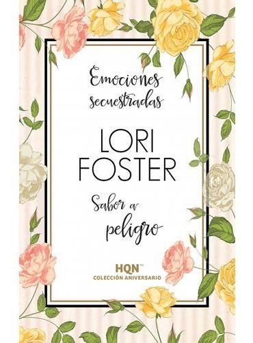 Emociones Secuestradas / Sabor A Peligro, De Foster Lori. Editorial Harlequin Iberi En Español