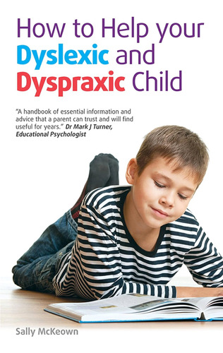 Libro: How To Help Your Dyslexic And Dyspraxic Child: A For