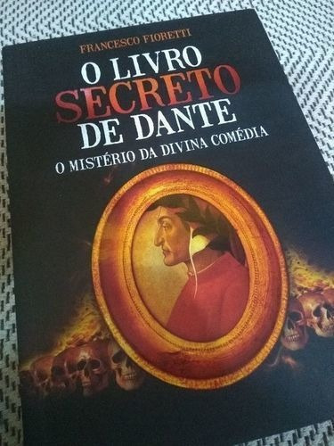 O Livro Secreto De Dante. O Mistério Da Divina Comédia