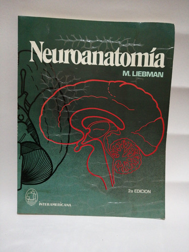 Neuroanatomía M. Liebman  Segunda Edición :) 