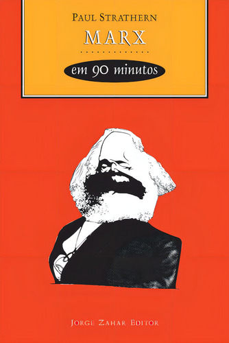 Marx em 90 minutos, de Strathern, Paul. Editorial ZAHAR, capa mole em português, 2003
