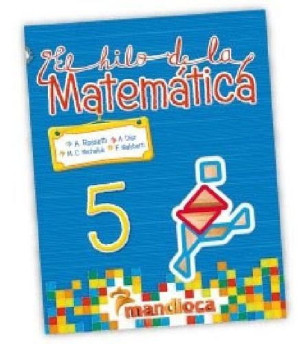 Hilo De La Matematica 5 Mandioca (novedad 2013) - Rossetti