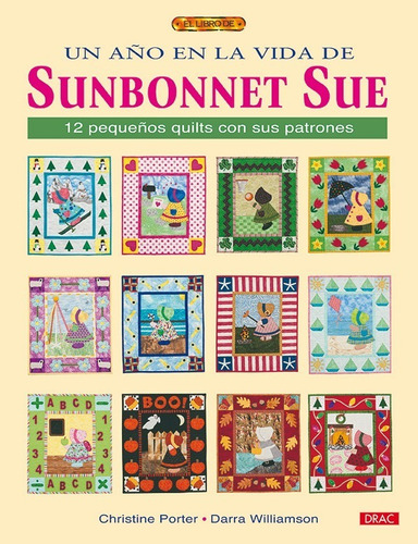 Un Año En La Vida De Sunbonnet Sue. 12 Pequeños Quilts