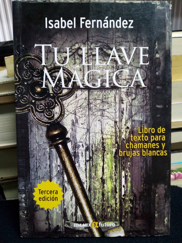 Libro / Isabel Fernández - Tu Llave Mágica