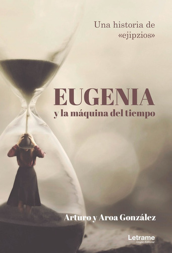 Eugenia Y La Máquina Del Tiempo - Arturo Y Aroa González
