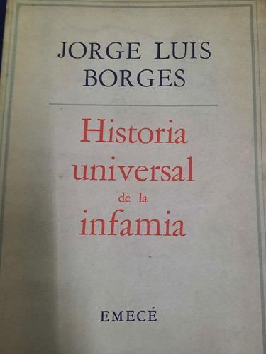 Jorge Luis Borges.historia Universal De La Infamia.1 Ed 2 Re